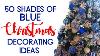 50 Shades Of Blue Christmas Decorating Ideas