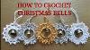 How To Crochet Christmas Bells Part One Silver Star