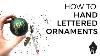 How To Hand Letter On Christmas Ornaments