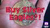 Is It Time To Start Buying American Silver Eagles